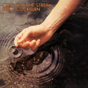Bruce Cockburn - Circles In The Stream (Live) 1977 / 2005