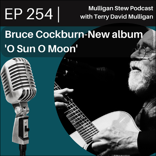 Mulligan Stew EP 254 - Bruce Cockburn