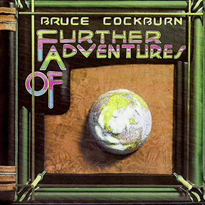 Bruce Cockburn - Further Adventures Of - 1978/2002