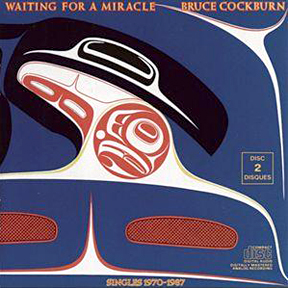 Bruce Cockburn - Waiting For A Miracle - 1987