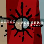 O Sun O Moon - Bruce Cockburn